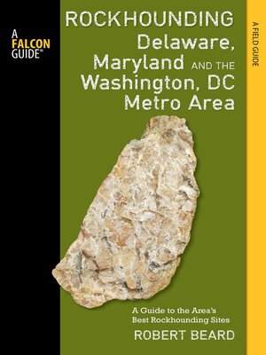 cover image of Rockhounding Delaware, Maryland, and the Washington, DC Metro Area